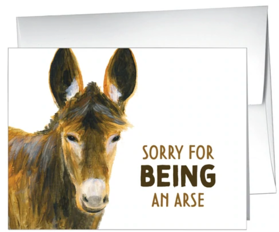 Sorry For Being An Arse