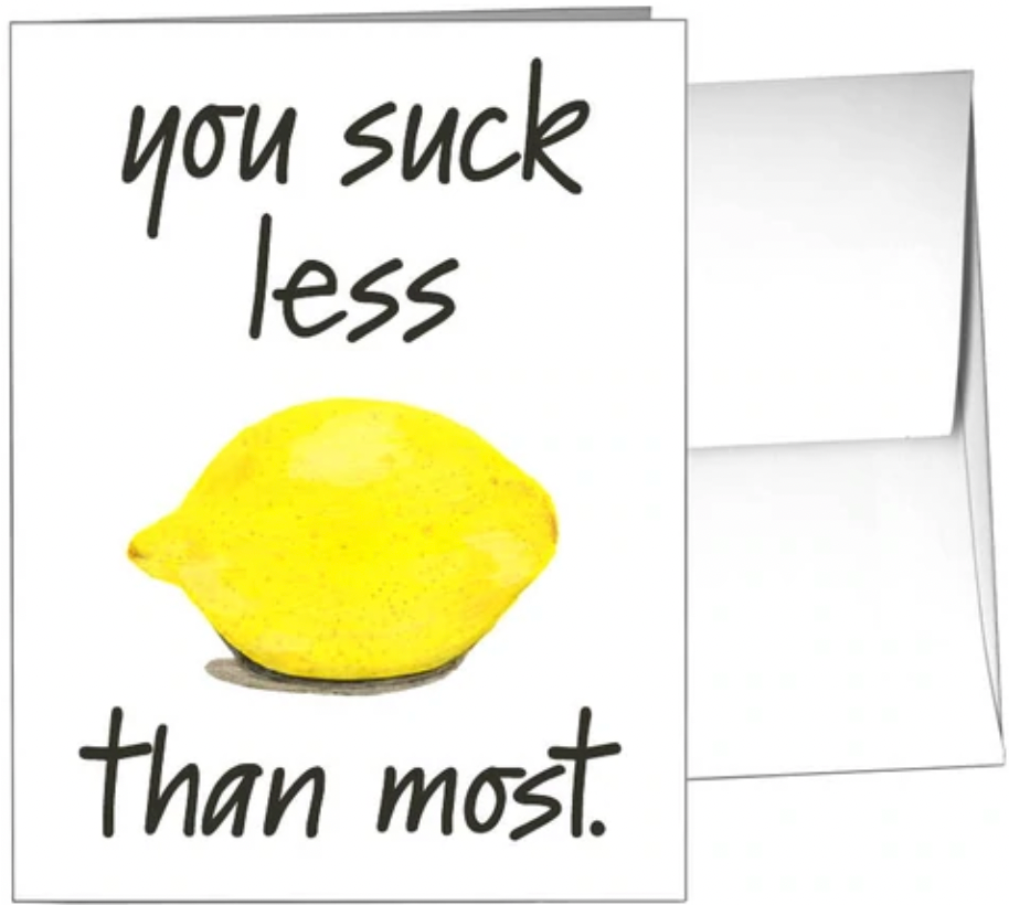 You Suck Less Than Most.