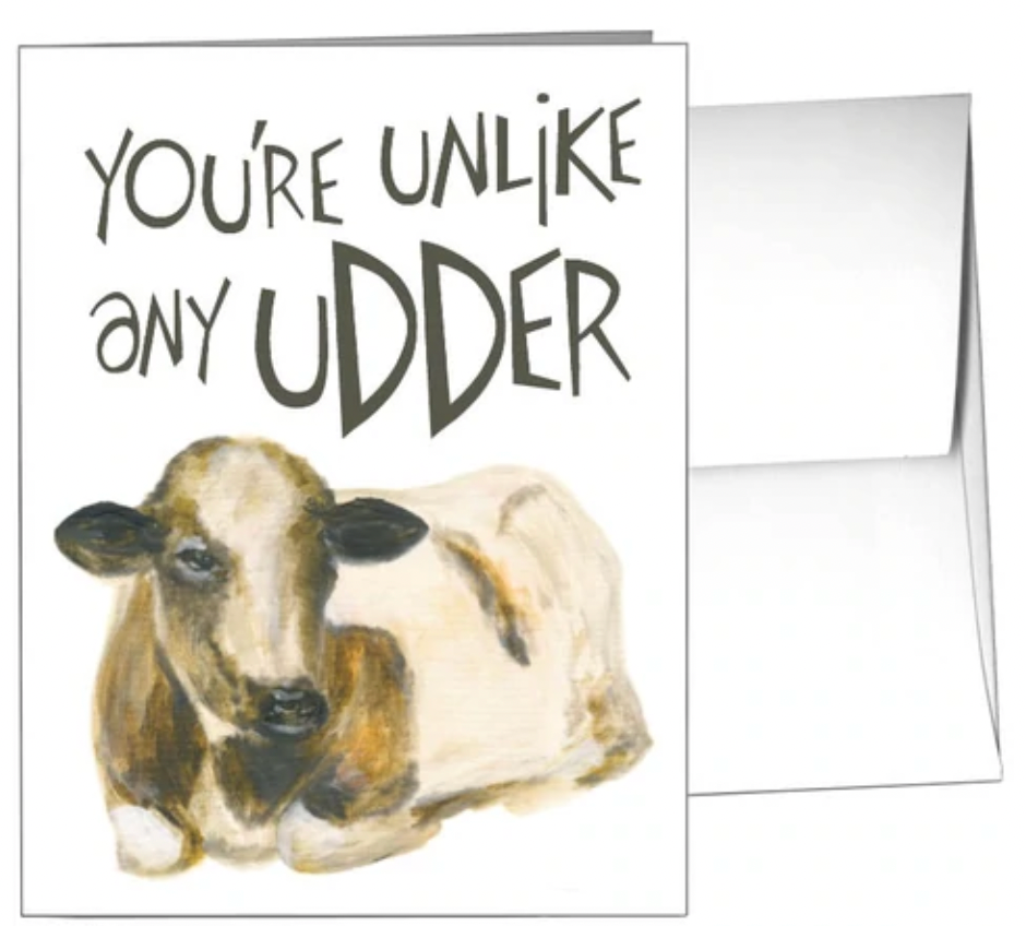 You're Unlike Any Udder